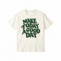 Make Today a Good Day