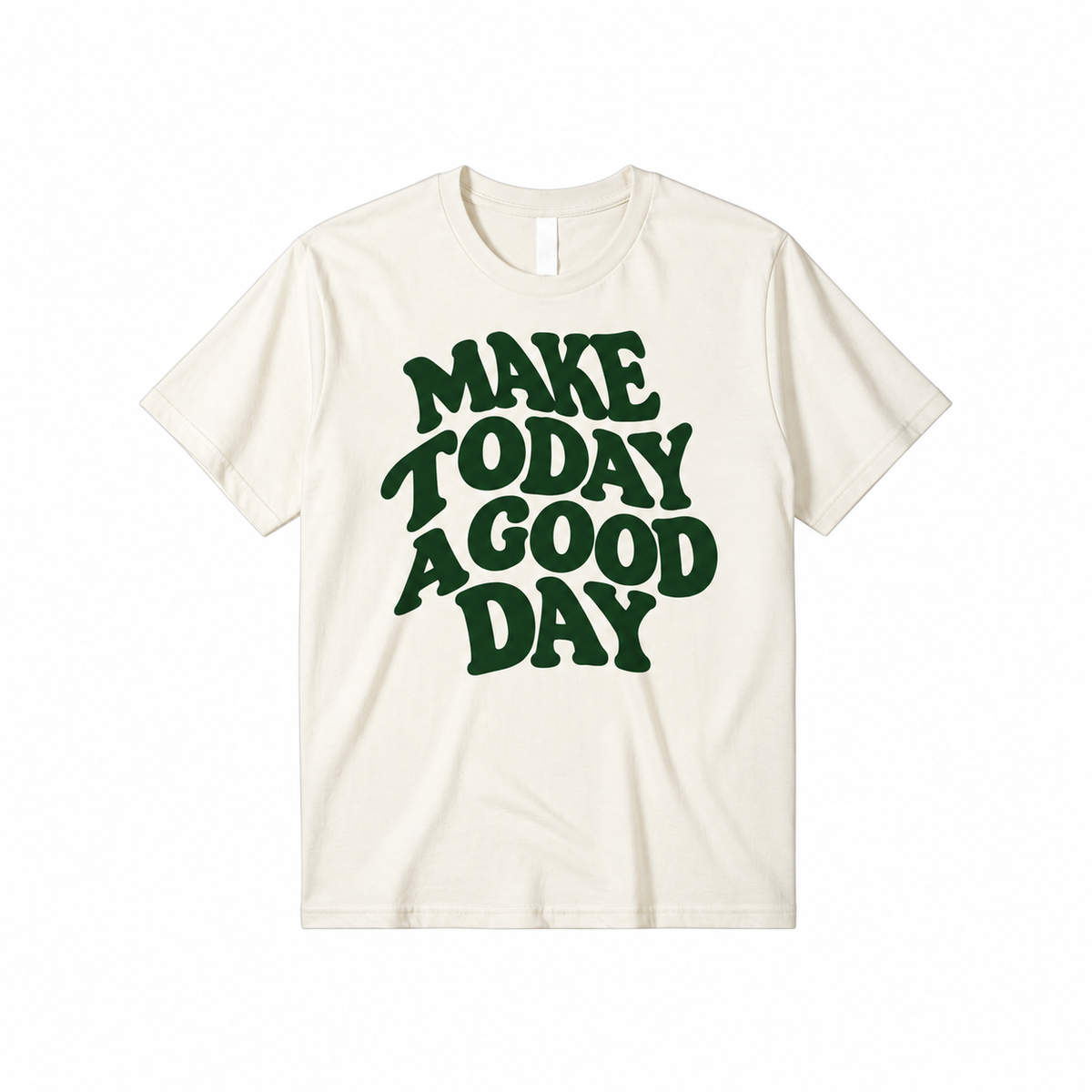 Make Today a Good Day