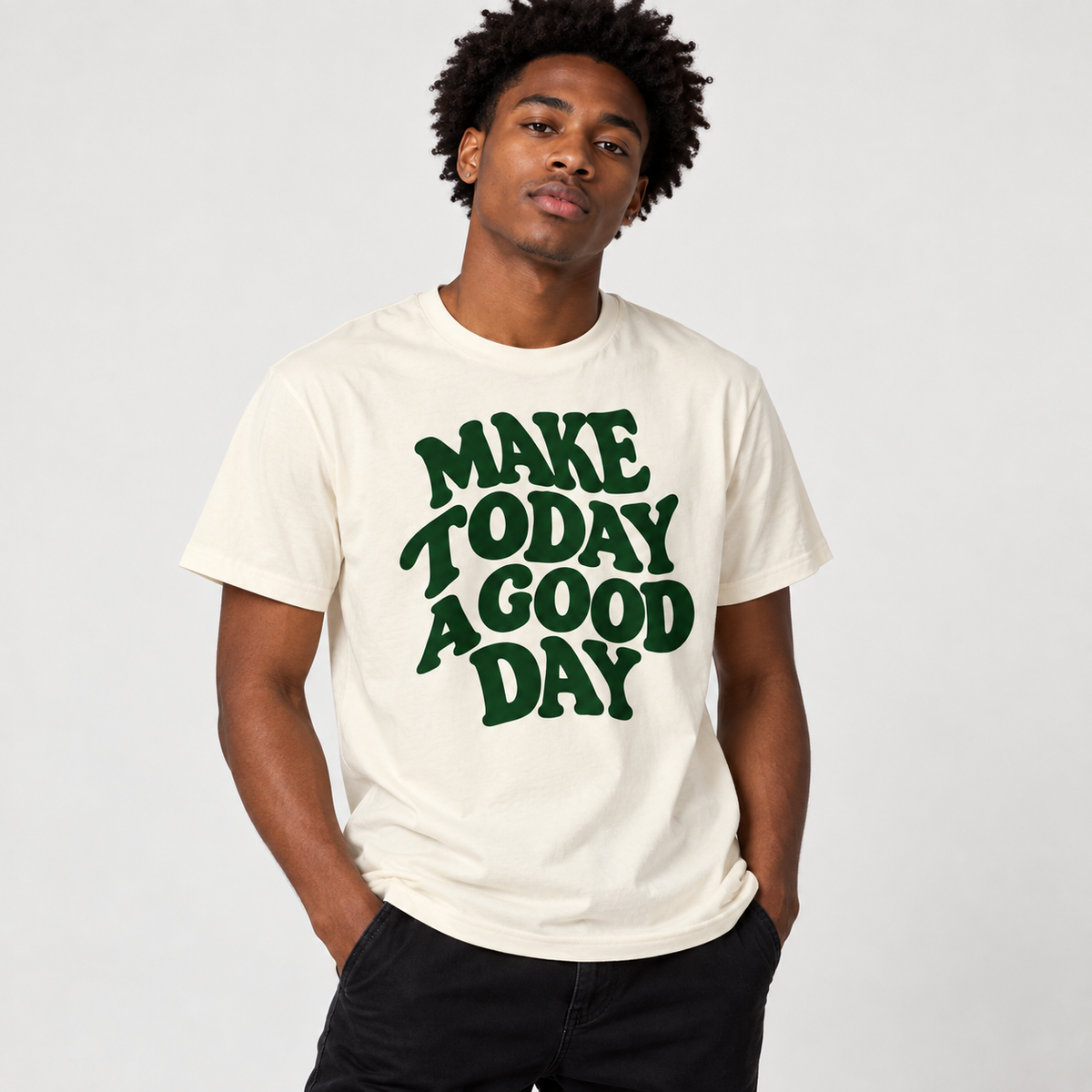 Make Today a Good Day